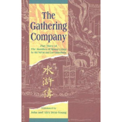 The Gathering Company: Part Three of the "Marshes of Mount Liang" by Shi Nai'an and Luo Guanzhong