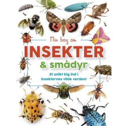 Min bog om insekter og smådyr: Et unikt kig ind i insekternes vilde verden!