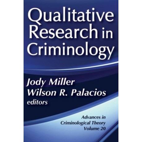 Qualitative Research in Criminology: Advances in Criminological Theory