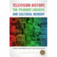 Television History, the Peabody Archive, and Cultural Memory
