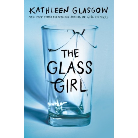 The Glass Girl: From the bestselling author of Girl in Pieces - [RODEKASSE/DEFEKT]