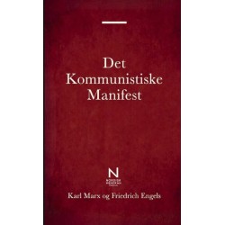 Det Kommunistiske Manifest: En grundlæggende klassiker om kommunisme, klassekamp, kapitalisme og det moderne samfund