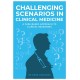 Challenging Scenarios in Clinical Medicine: A Case-Based Approach to Clinical Reasoning