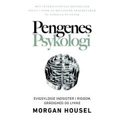 Pengenes psykologi: Eviggyldige indsigter i rigdom, grådighed og lykke
