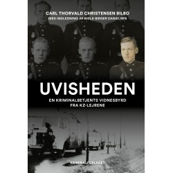 Uvisheden: – en kriminalbetjents vidnesbyrd fra KZ-lejrene