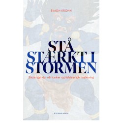 Stå stærkt i stormen: Sådan gør du, når tanker og følelser går i selvsving