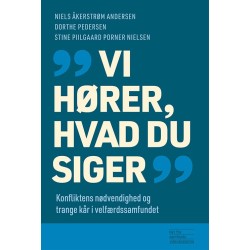 Vi hører, hvad du siger: Konfliktens nødvendighed og trange kår i velfærdssamfundet