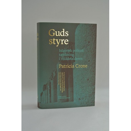 Guds styre: Islam og regering. Islamisk tænkning i middelalderen gennem seks århundreder