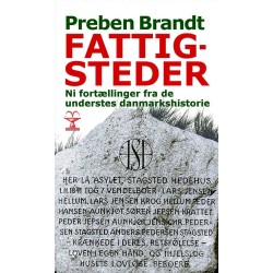 Fattigsteder: Ni fortællinger fra de understes danmarkshistorie