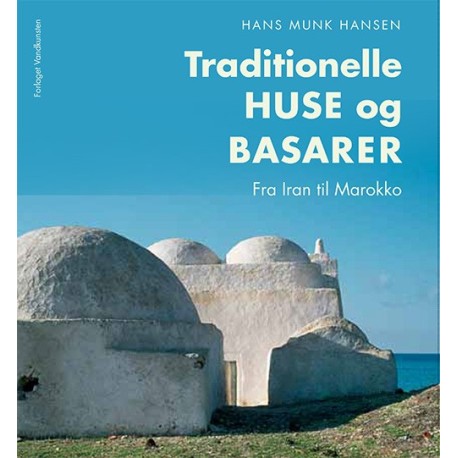 Traditionelle huse og basarer: Fra Iran til Marokko