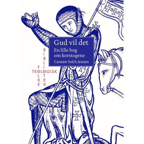 Gud vil det: En lille bog om korstogene