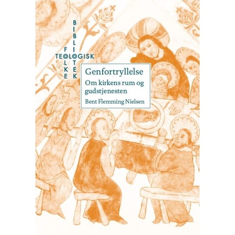 Genfortryllelse: Om kirkens rum og gudstjenesten