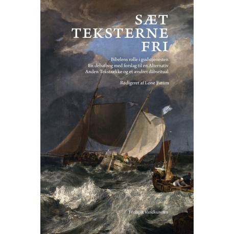Sæt teksterne fri: Bibelens rolle i gudstjenesten En debatbog med forslag til en Alternativ Anden Tekstrække og et ændret dåbsritual