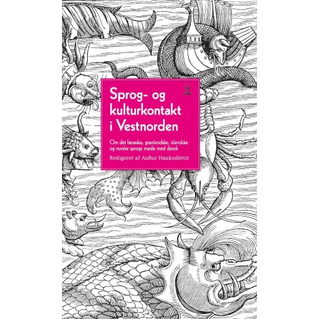 Sprog- og kulturkontakt i Vestnorden: Om det færøske, grønlandske, islandske og norske sprogs møde med dansk