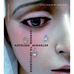 Katolske mirakler: Gennem to årtusinder