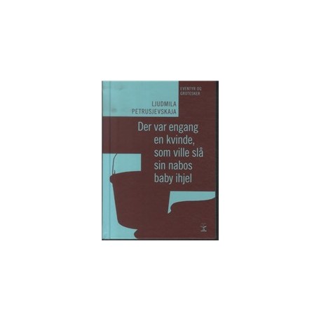 Der var engang en kvinde, som ville slå sin nabos baby ihjel