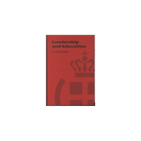 Leadership and Education: A textbook