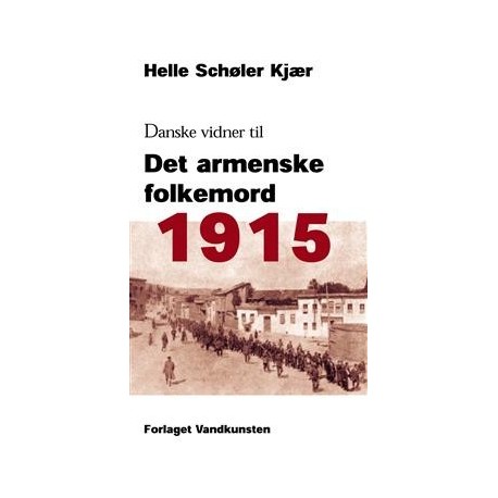 1915: Danske vidner til det armenske folkemord