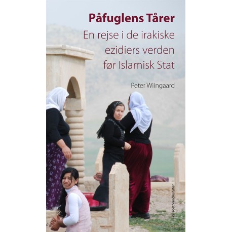 Påfuglens Tårer: En rejse i de irakiske ezidiers verden før Islamisk Stat