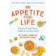 An Appetite for Life: How to Feed Your Child From the Start