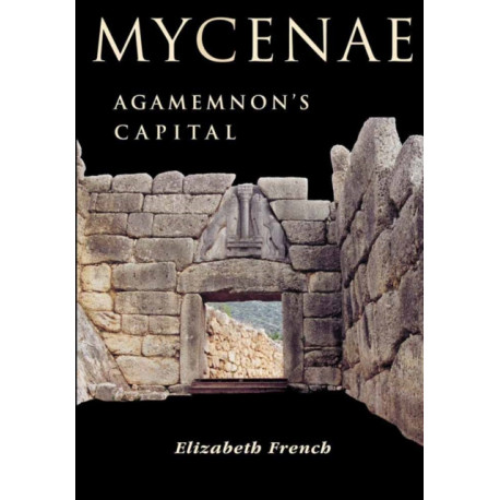 Mycenae: Agamemnon's Capital