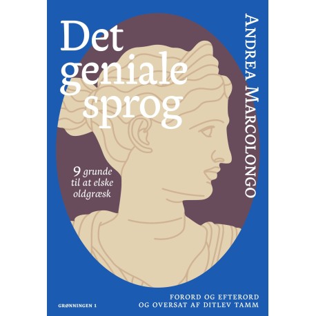 Det geniale sprog: 9 grunde til at elske oldgræsk