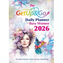 The Get Up and Go Daily Planner for Busy Women 2026: The Modern Woman's Guide to Living a Fabulous Life
