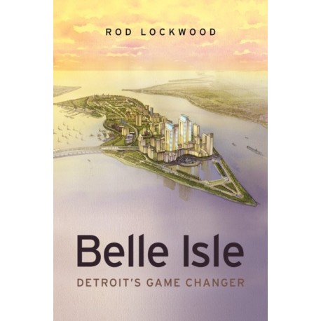 Belle Isle: Detroit's Game Changer