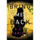 Bring Me Back: A Novel