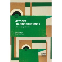 Metoder i daginstitutioner: Politik, pædagogik, børneliv