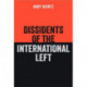 Dissidents of the International Left: Interviews with Anthony Appiah, Noam Chomsky, Anabel Hernandez, George Monbiot, Michael Walzer and 60 Other Radical Thinkers