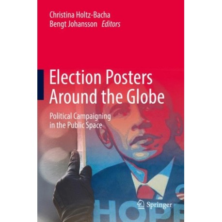 Election Posters Around the Globe: Political Campaigning in the Public Space