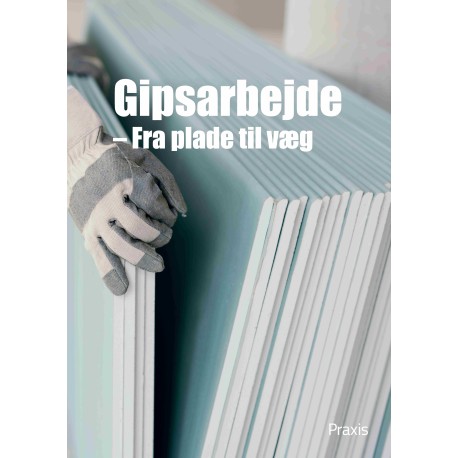 Gipsarbejde: Fra plade til væg