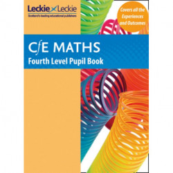 Fourth Level Maths: Comprehensive Textbook to Learn Cfe Topics