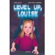 Level up, Louise