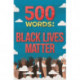 500 Words: A collection of short stories that reflect on the Black Lives Matter movement