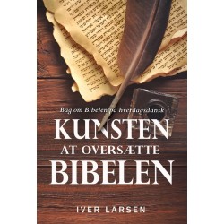 Kunsten at oversætte Bibelen: Bag om Bibelen på Hverdagsdansk
