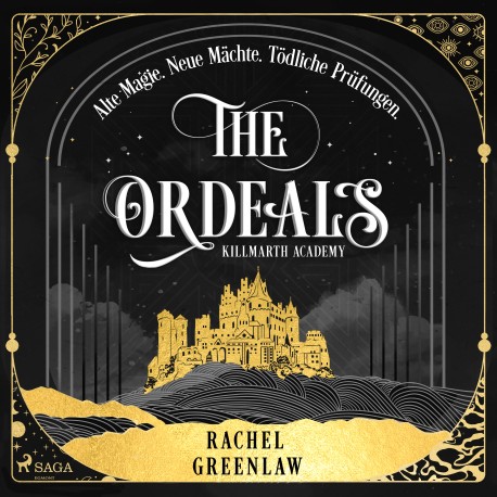 The Ordeals: Alte Magie. Neue Mächte. Tödliche Prüfungen. Killmarth Academy 1
