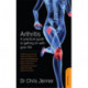Arthritis: A Practical Guide to Getting on With Your Life