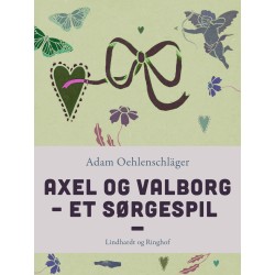 Axel og Valborg. Et sørgespil