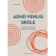 ADHD-venlig skole: – en guide til doodling, mestring og fællesskab