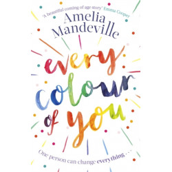 Every Colour of You: The gorgeous, heart-warming love story readers can't stop talking about