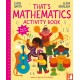 That's Mathematics Activity Book: Meaningful maths practice and activities for ages 7 to 9
