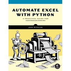 Automate Excel with Python: A Practical Guide for Nonprogrammers