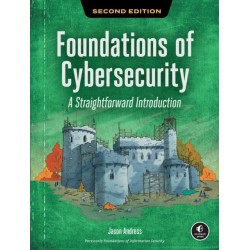 Foundations of Cybersecurity, 2nd Edition: A Straightforward Introduction