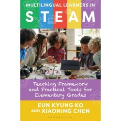 Multilingual Learners in STEAM: Teaching Framework and Practical Tools for Elementary Grades