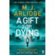 A Gift for Dying: The gripping psychological thriller and Sunday Times bestseller