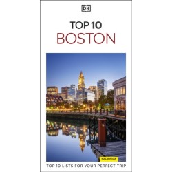 DK Top 10 Boston: Top 10 lists for your perfect trip, plus an all-weather folded map