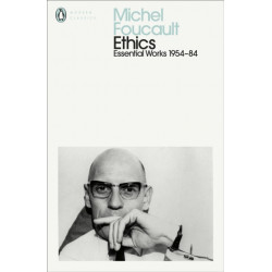 Ethics: Subjectivity and Truth: Essential Works of Michel Foucault 1954-1984