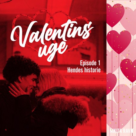Valentins uge 1: Hendes historie